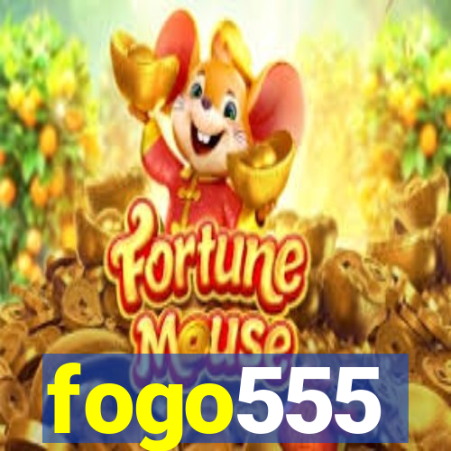 fogo555