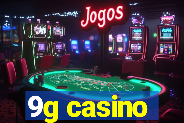 9g casino