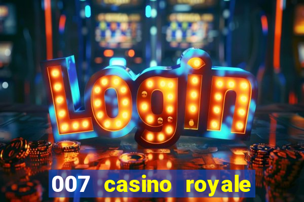 007 casino royale completo dublado online