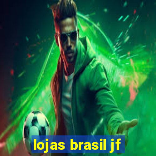 lojas brasil jf