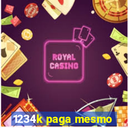 1234k paga mesmo