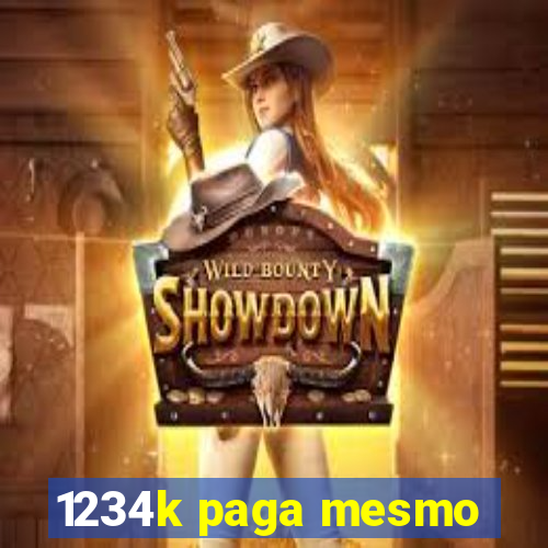 1234k paga mesmo