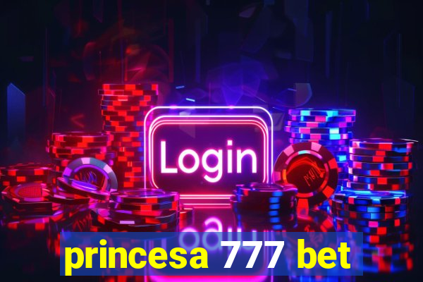 princesa 777 bet