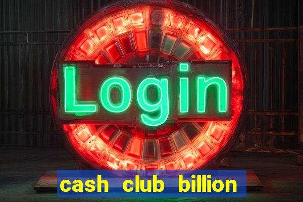 cash club billion casino slots