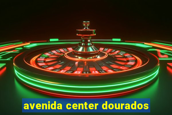 avenida center dourados