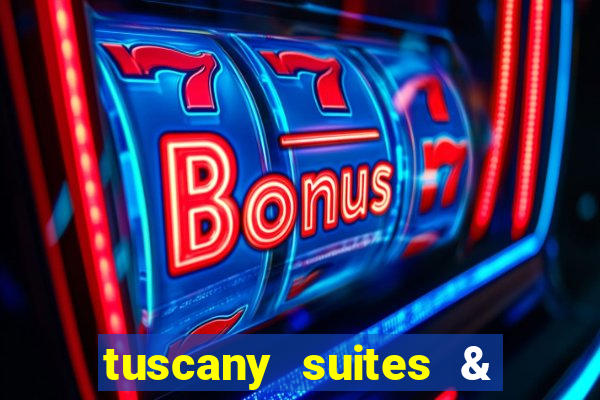 tuscany suites & casino in las vegas