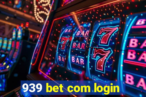 939 bet com login