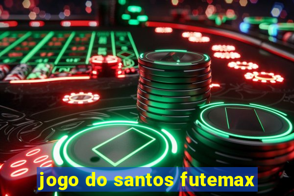 jogo do santos futemax