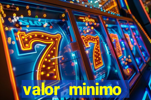 valor minimo estrela bet