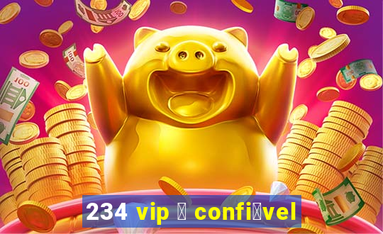 234 vip 茅 confi谩vel