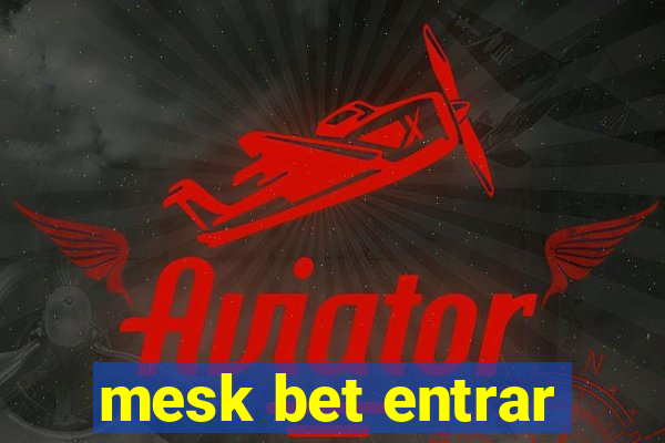 mesk bet entrar