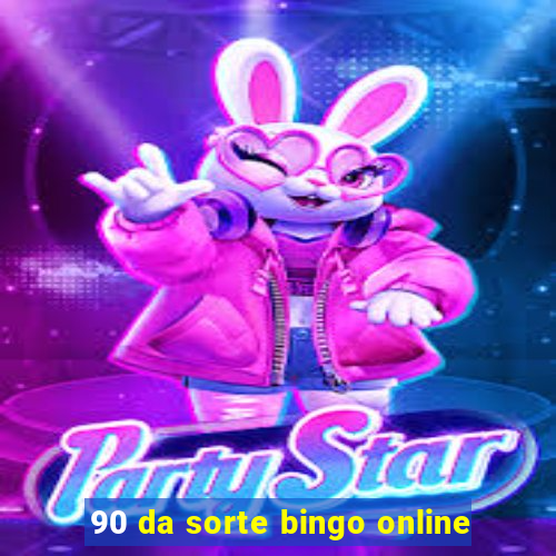 90 da sorte bingo online