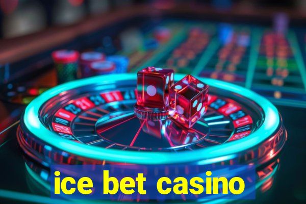 ice bet casino