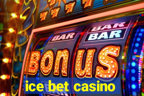 ice bet casino