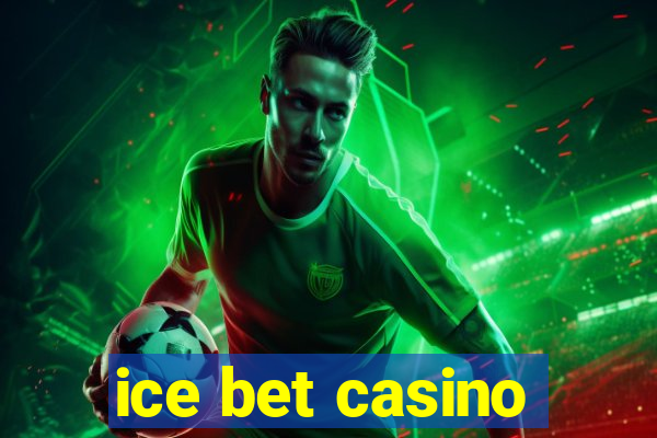 ice bet casino