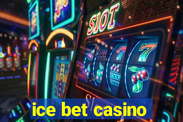 ice bet casino