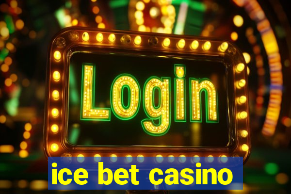 ice bet casino