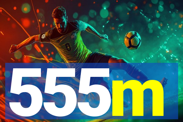 555m