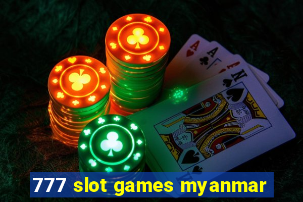 777 slot games myanmar