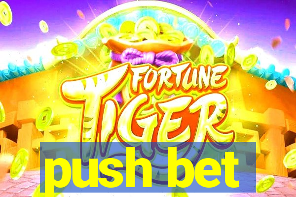 push bet