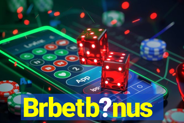 Brbetb?nus