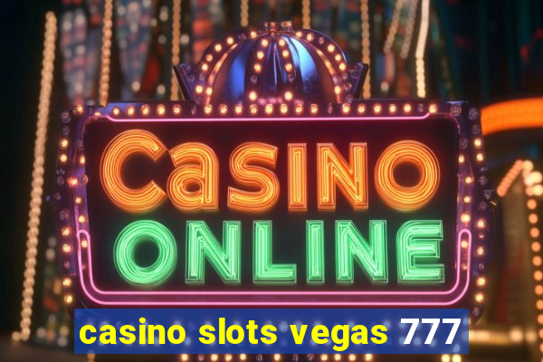 casino slots vegas 777