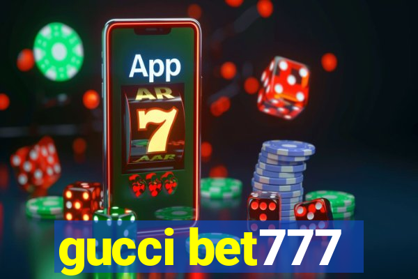 gucci bet777