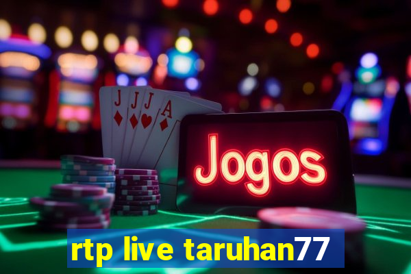 rtp live taruhan77