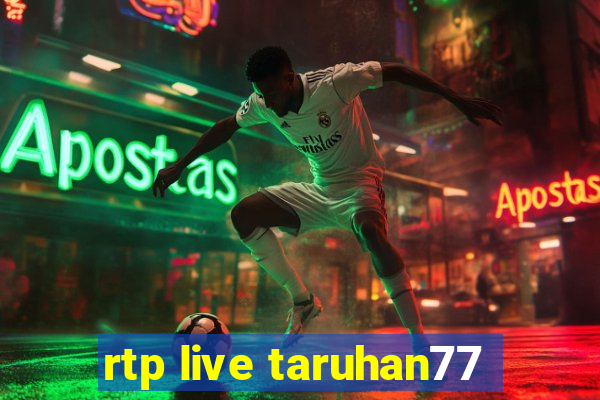 rtp live taruhan77