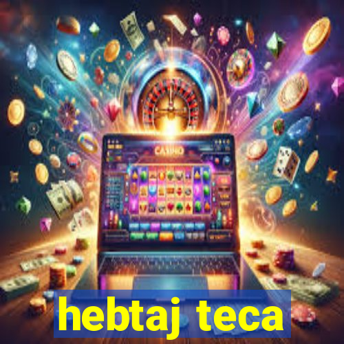 hebtaj teca