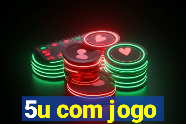 5u com jogo