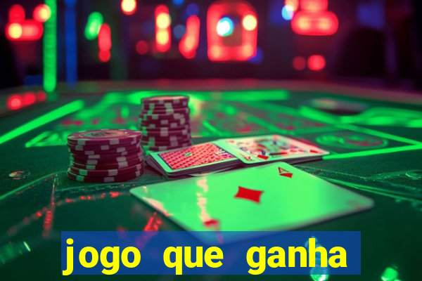 jogo que ganha dinheiro gr谩tis