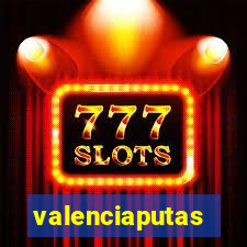 valenciaputas