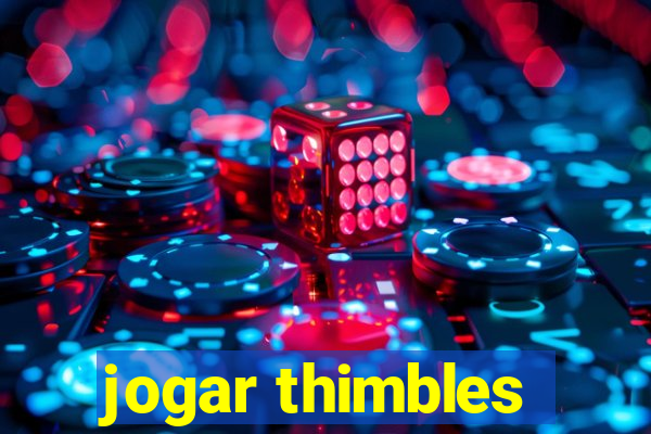 jogar thimbles