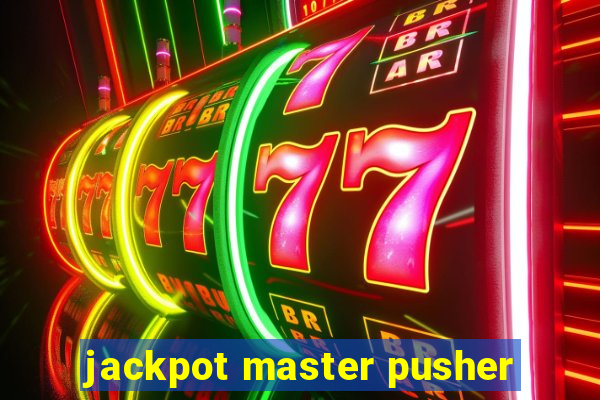 jackpot master pusher