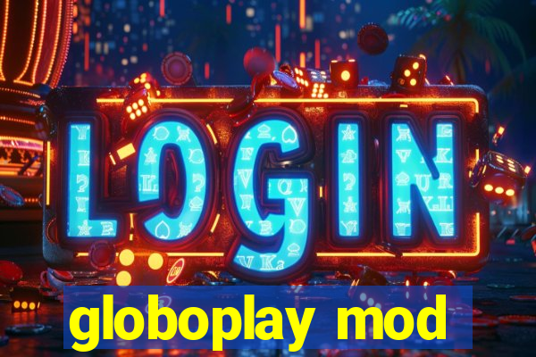 globoplay mod