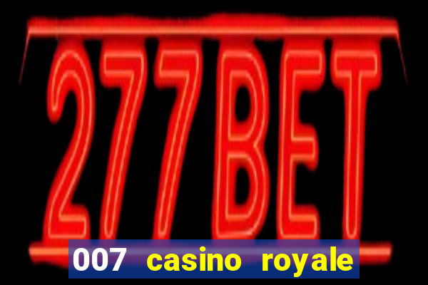 007 casino royale top flix