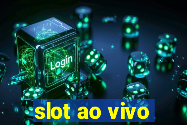 slot ao vivo