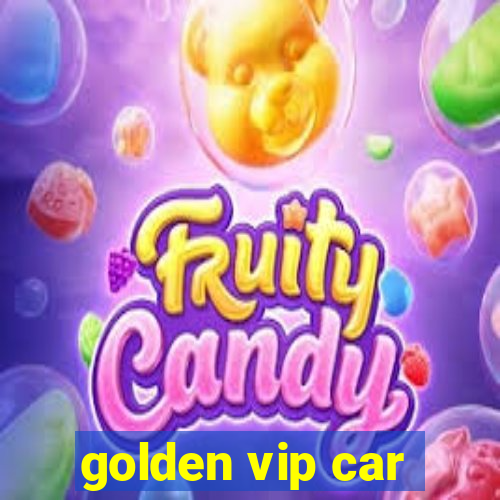 golden vip car