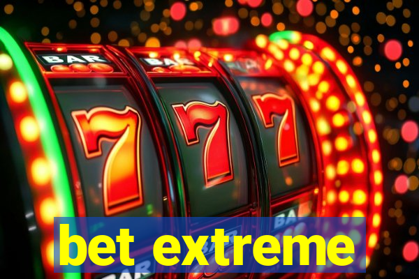 bet extreme