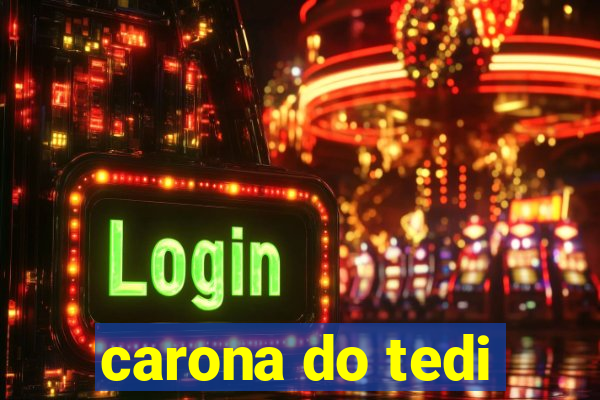 carona do tedi