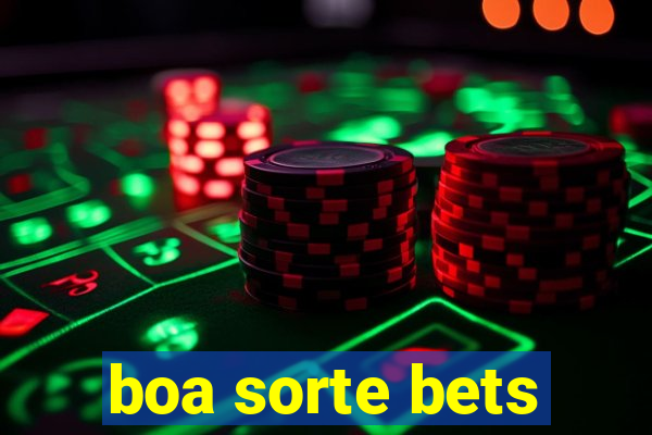 boa sorte bets