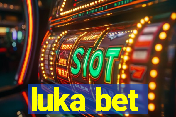 luka bet