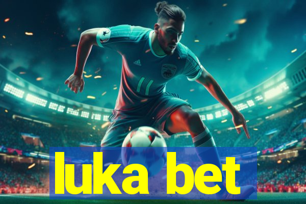 luka bet