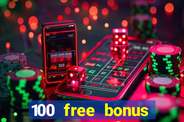 100 free bonus casino no deposit