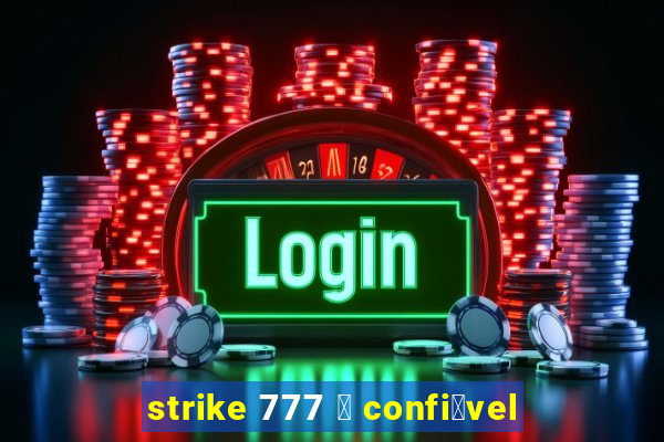 strike 777 茅 confi谩vel