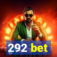 292 bet