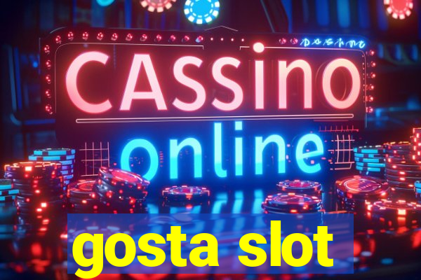 gosta slot