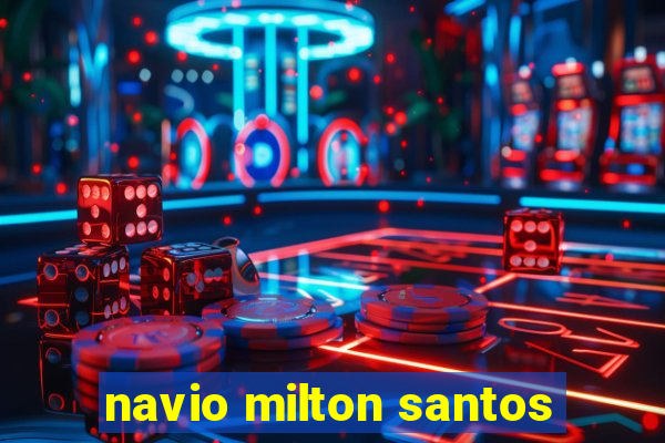 navio milton santos