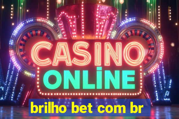 brilho bet com br